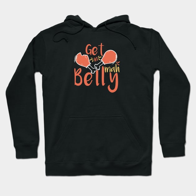 Get In Mah Belly Funny Thanksgiving Happy Turkeys Day For Him For Her Gift Idea For Son Sister Brother Dad Mom Daughter Husband Wife Hoodie by VanTees